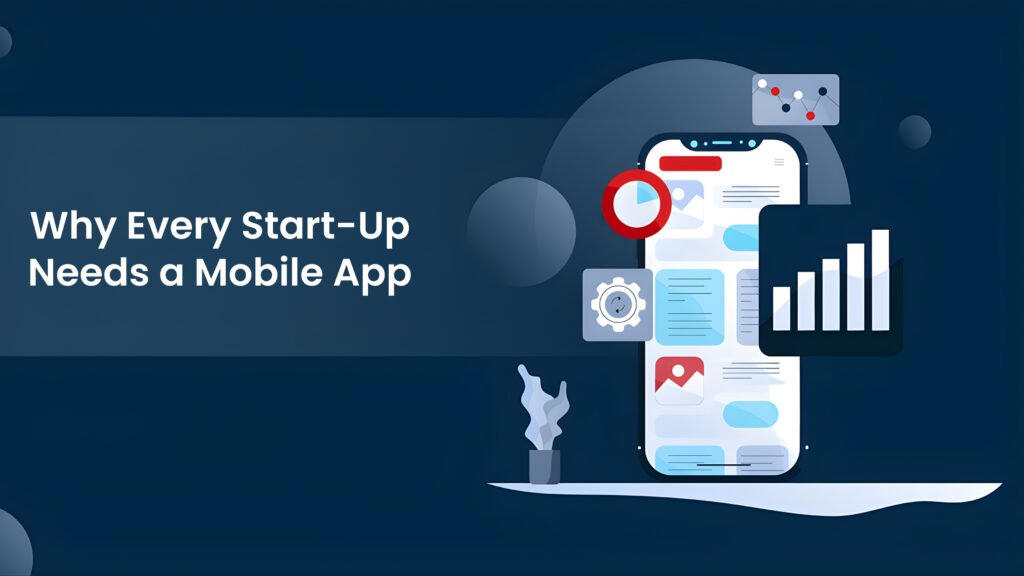 Why Every Start-Up Needs a Mobile App